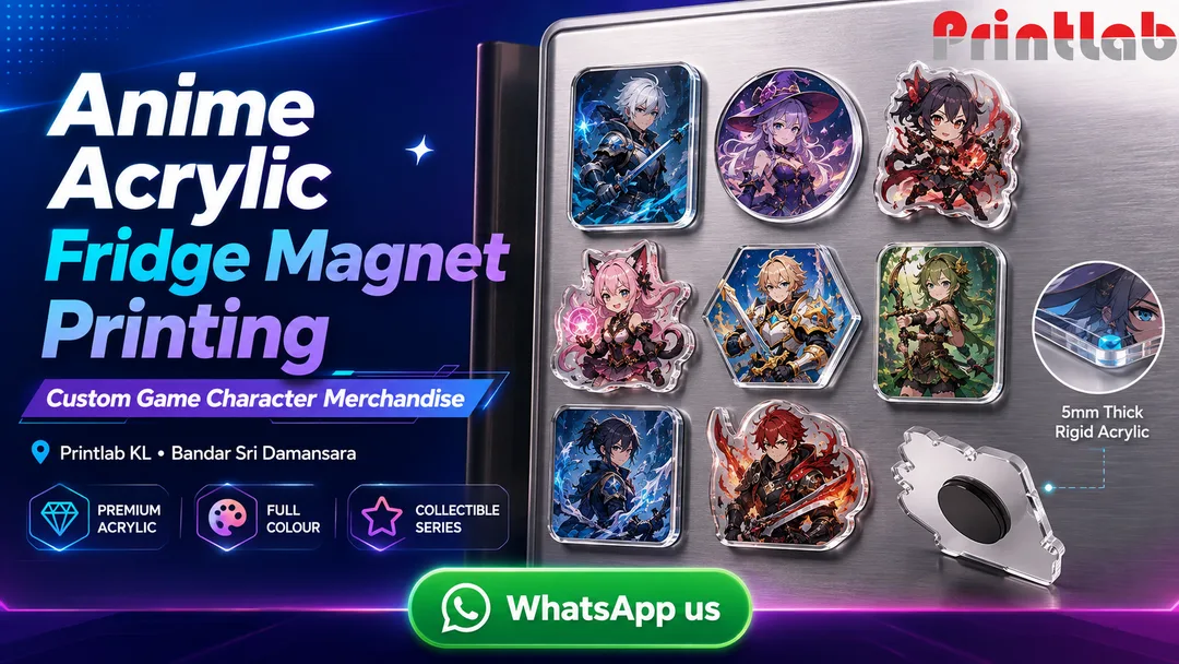Custom anime game character acrylic fridge magnet printing by Printlab KL printing factory in Bandar Sri Damansara Kuala Lumpur