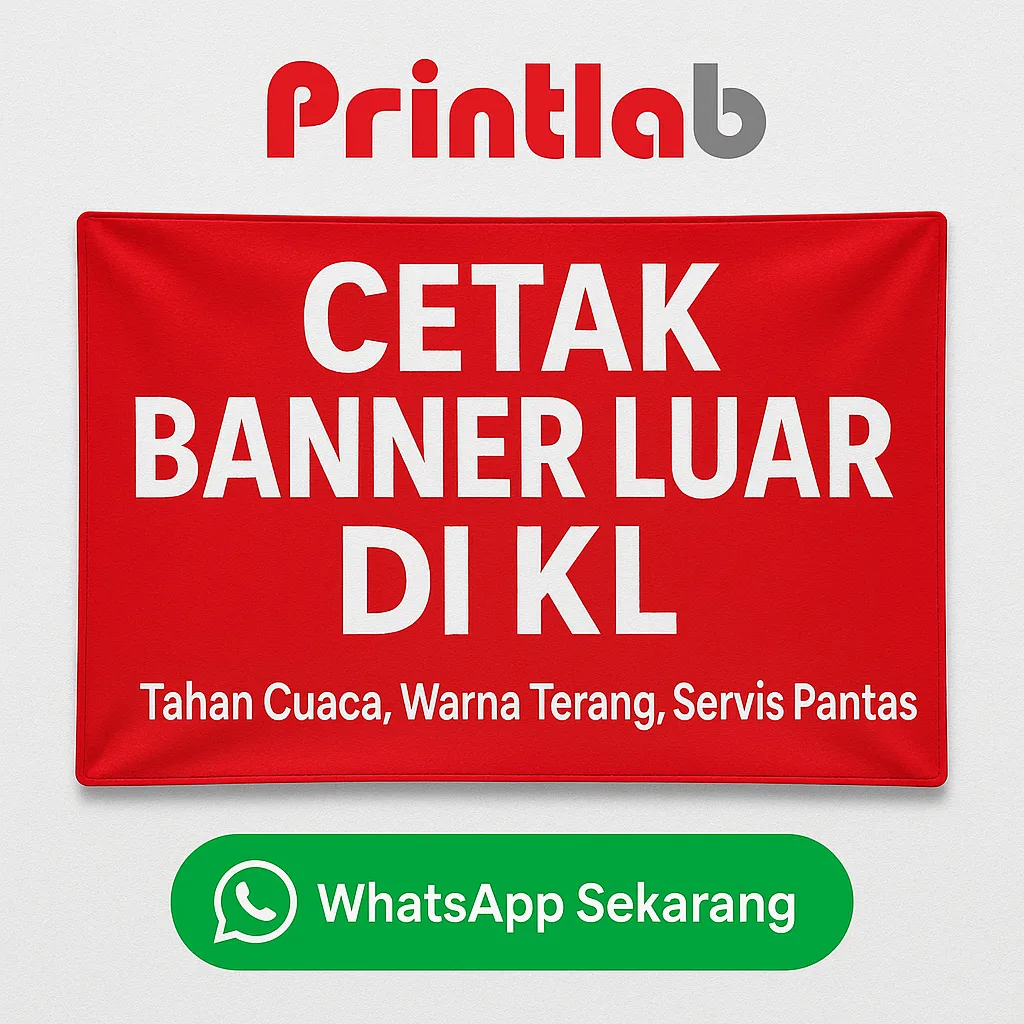 Cetak Banner Luar di KL – Tahan Cuaca, Warna Terang, Servis Pantas