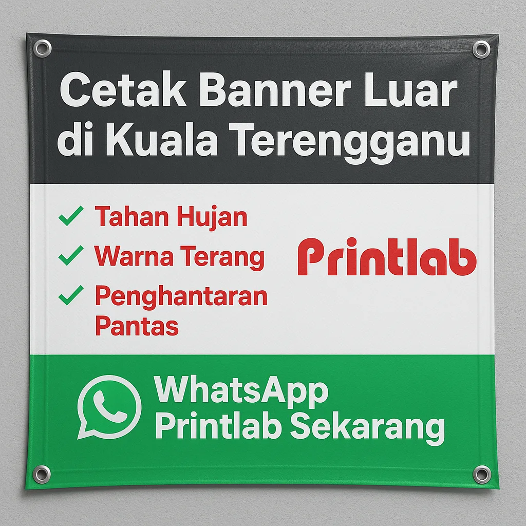 Cetak Banner Luar di Kuala Terengganu – Kalis Air, Tahan Lama & Harga Berpatutan