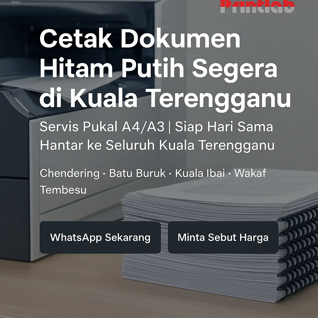 Cetak Dokumen Hitam Putih Segera di Kuala Terengganu