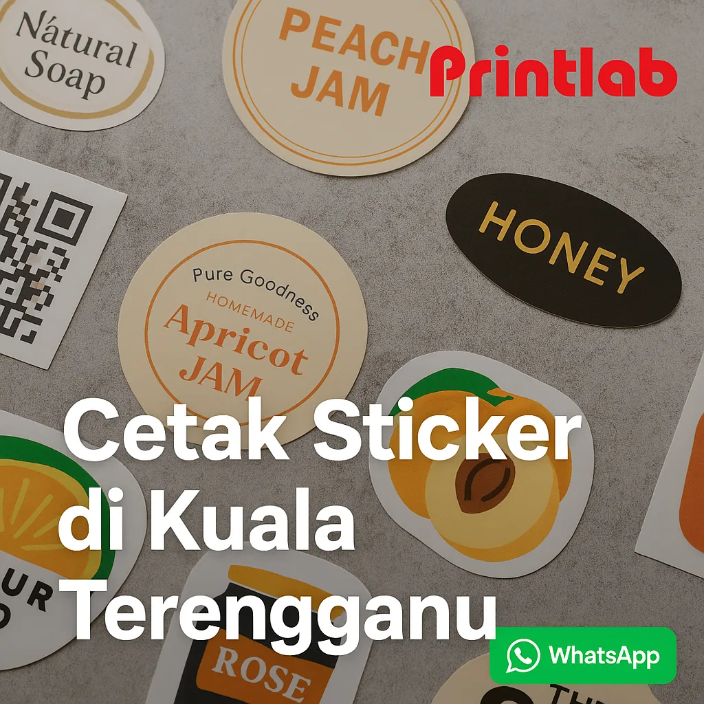 Cetak Sticker di Kuala Terengganu – Custom Design, Warna Terang & Harga Jimat