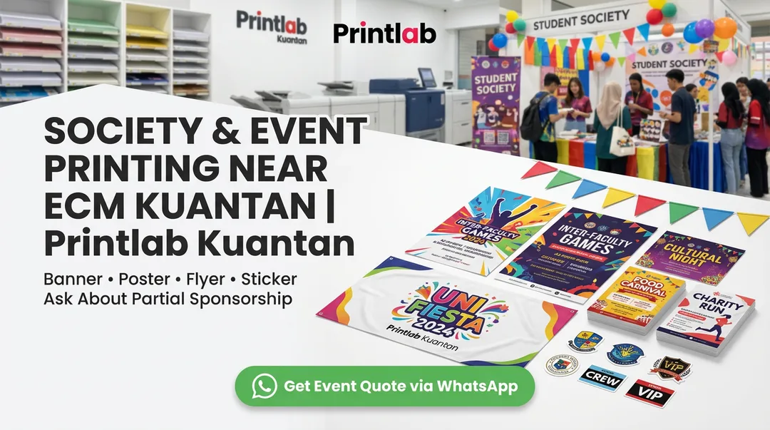 COLLEGE SOCIETY EVENT PRINTING NEAR ECM KUANTAN PRINTLAB