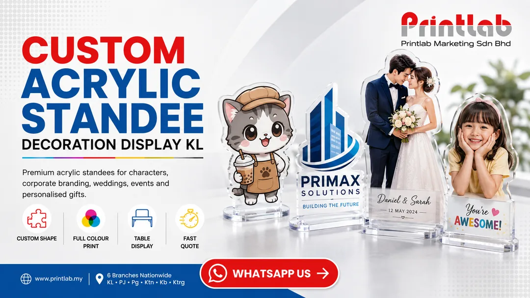 Custom acrylic standee decoration display printing at Printlab Bandar Sri Damansara Kuala Lumpur PJ