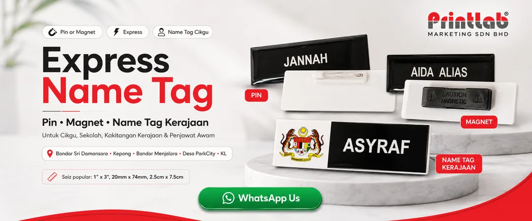 Express name tag pin dan magnet untuk cikgu sekolah kakitangan kerajaan dan penjawat awam di Printlab Bandar Sri Damansara KL