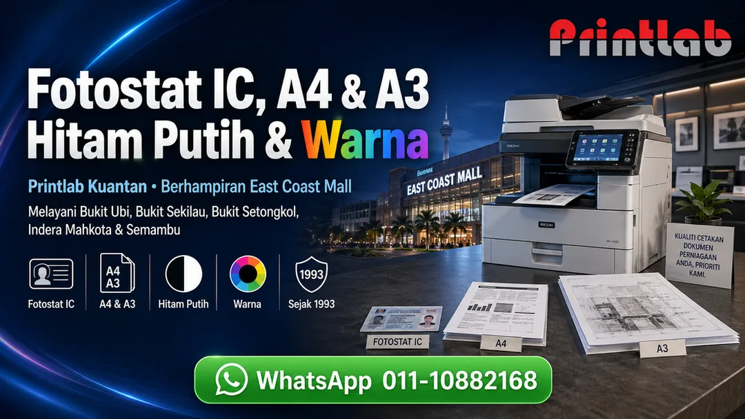 Servis fotostat IC A4 A3 hitam putih dan warna di Printlab Kuantan berhampiran East Coast Mall Bukit Sekilau Indera Mahkota dan Semambu