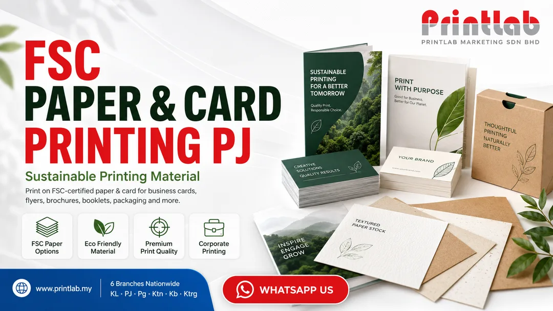 FSC paper business card and brochure printing in Petaling Jaya
Sustainable paper and card printing at Printlab Ara Damansara
FSC Mix and FSC Recycled paper printing options in Malaysia
Corporate printing using FSC-certified paper near Subang Jaya and Shah Alam
Eco-conscious printing materials at Printlab Petaling Jaya