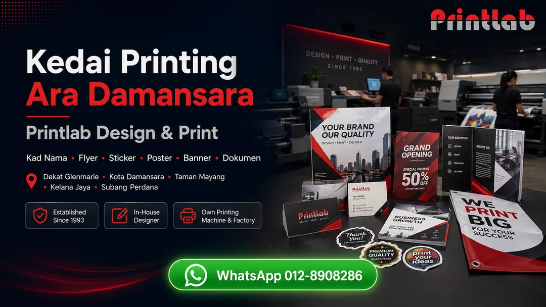 Kedai printing Ara Damansara Printlab Design and Print untuk kad nama flyer sticker poster banner dan dokumen dekat Glenmarie Kota Damansara Taman Mayang Kelana Jaya Subang Perdana