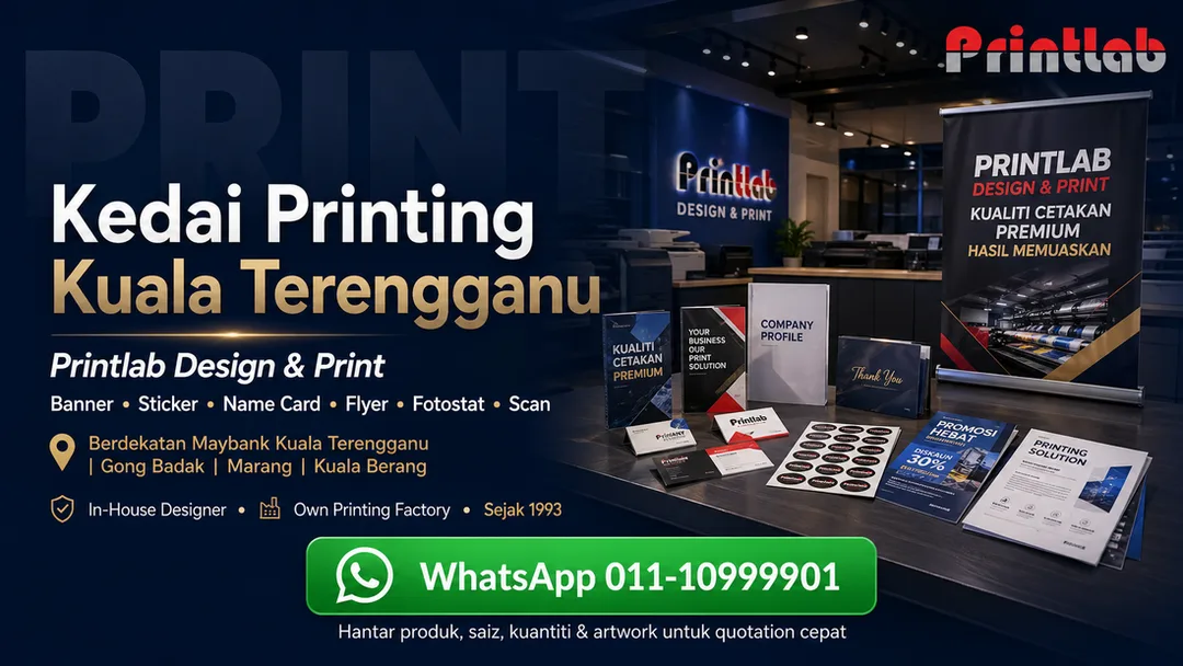 Kedai printing Kuala Terengganu Printlab Design and Print
