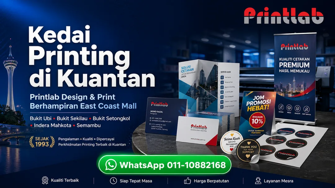 Kedai printing design and print Printlab Kuantan berhampiran East Coast Mall Bukit Sekilau Indera Mahkota dan Semambu