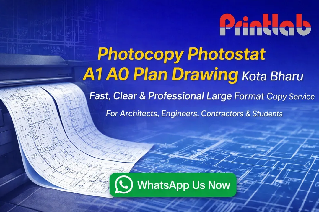 Photocopy Photostat A1 A0 Plan Drawing Kota Bharu Printlab