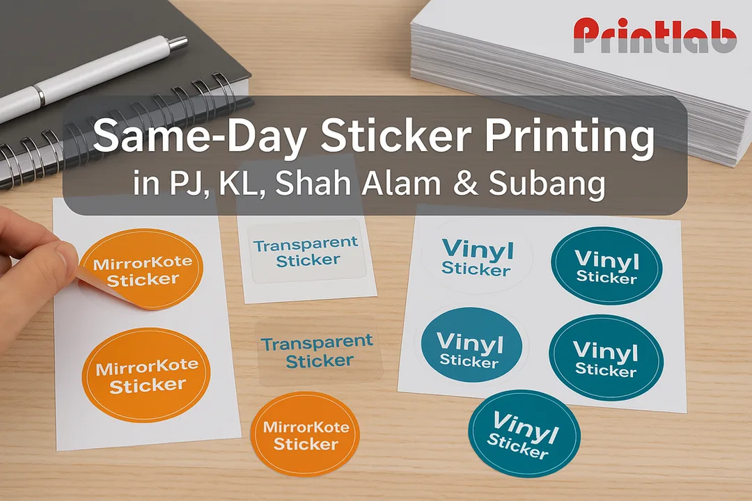 Same-Day Sticker Printing in PJ, KL, Kepong & Subang