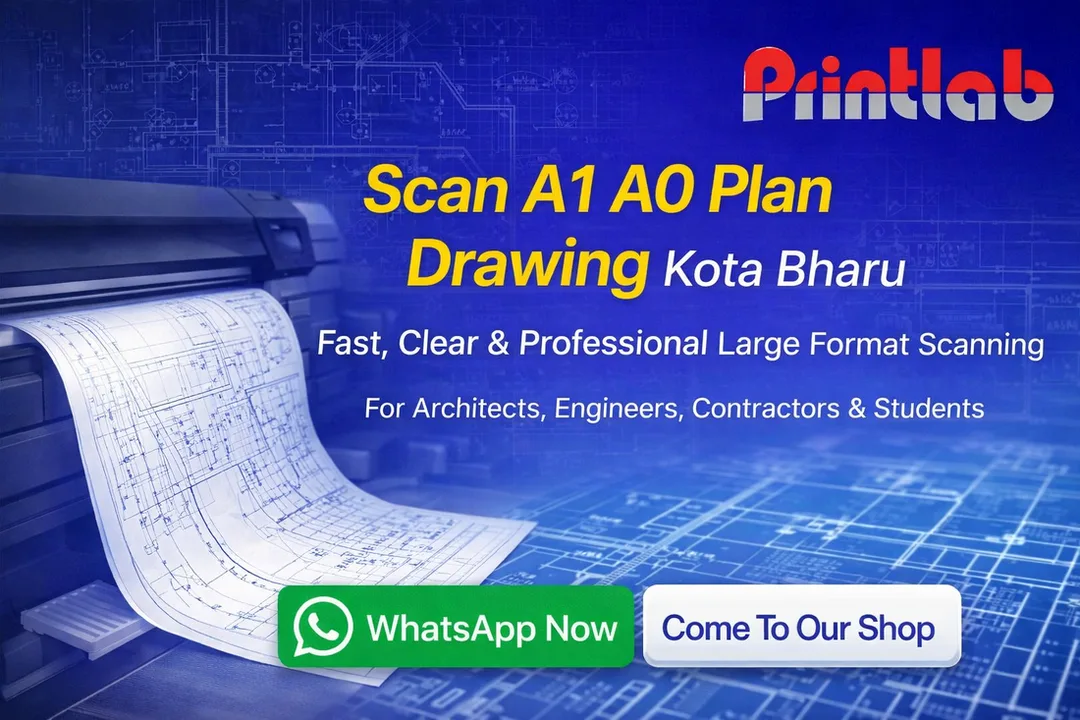 Scan A1 A0 Plan Drawing Kota Bharu Printlab