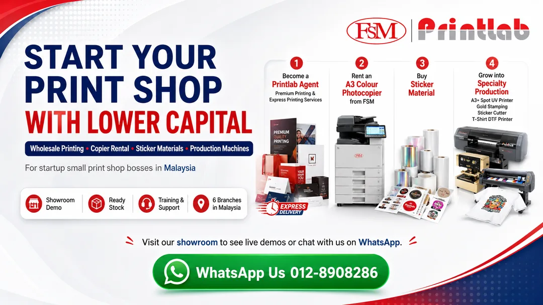 Startup print shop package Malaysia with Printlab wholesale printing agent, FSM A3 colour photocopier rental, MajuJet sticker materials and Scanext printing machines