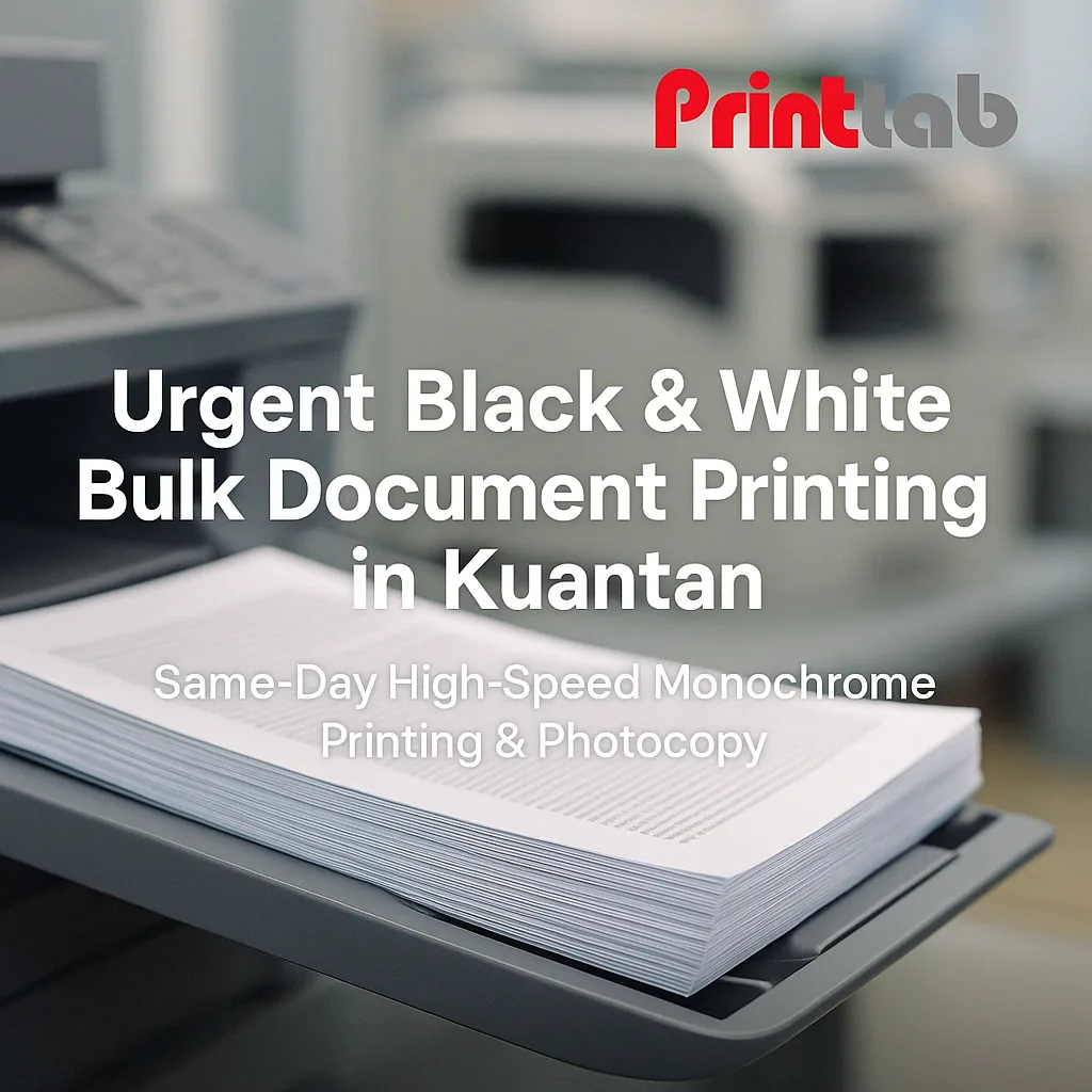 Urgent Black & White Bulk Document Printing in Kuantan